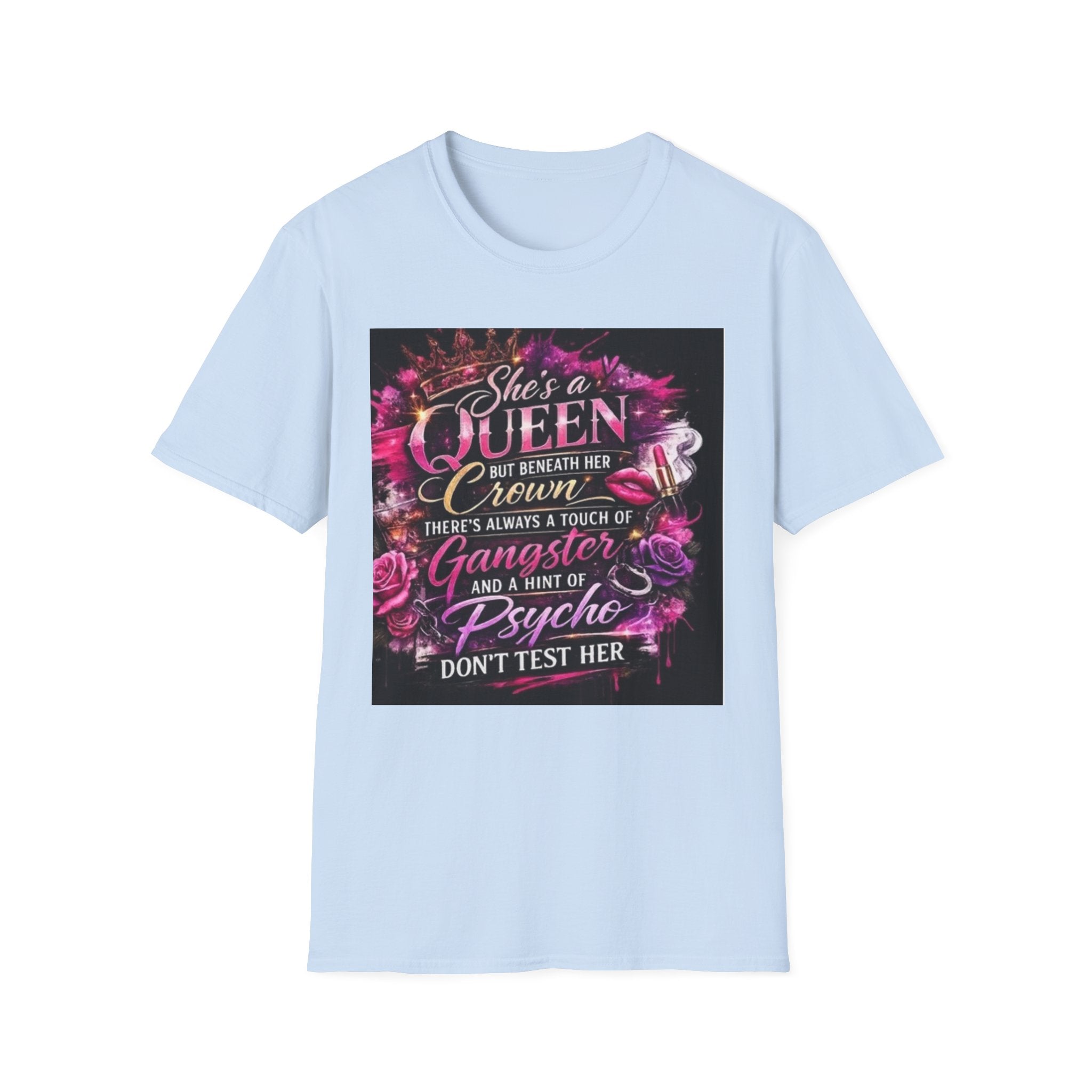 Queen Crown Graphic T-Shirt — "She’s a Queen...There’s Always a Touch of Gangster"