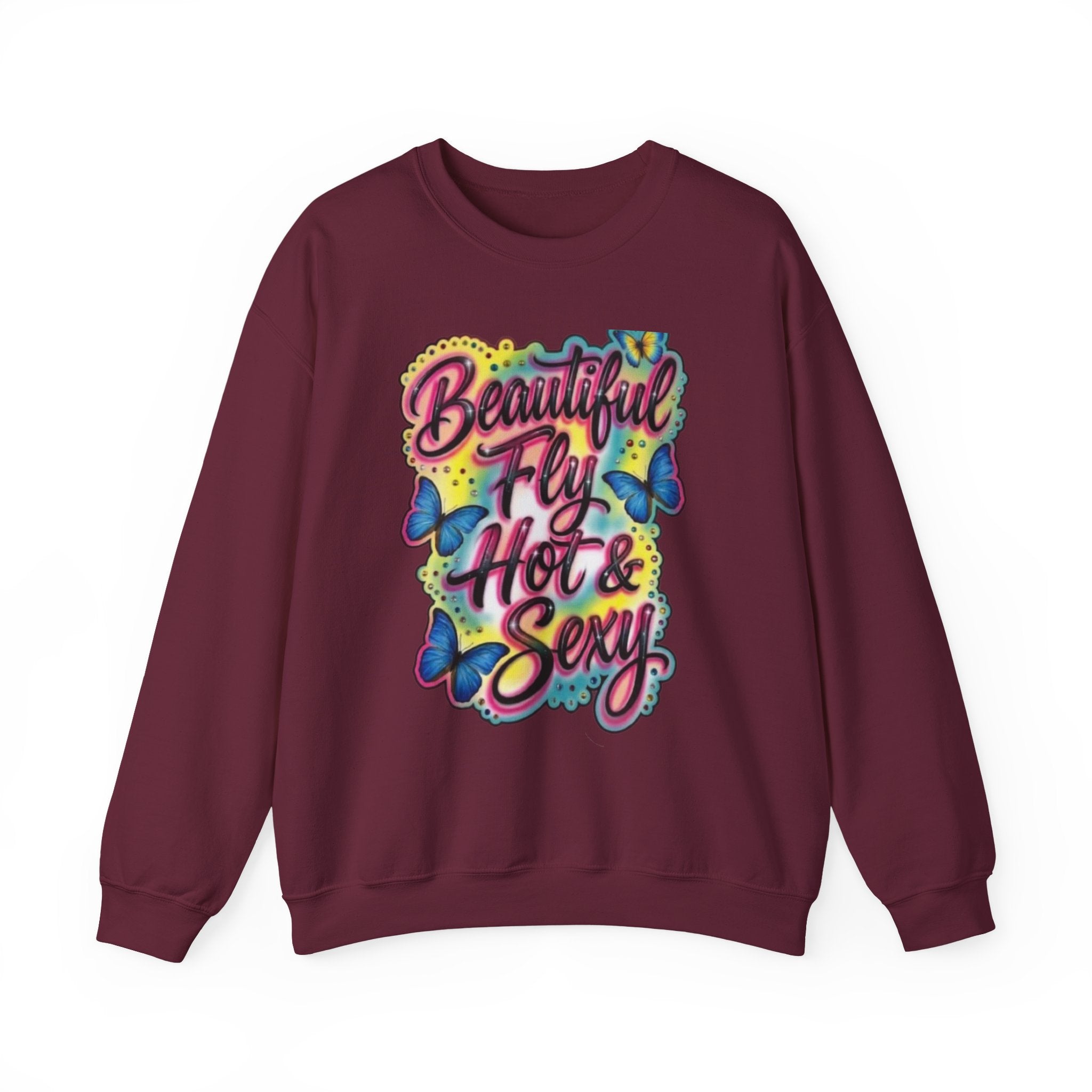 Crewneck Sweatshirt — "Beautiful Fly Hot & Sexy" Colorful Butterfly Graphic