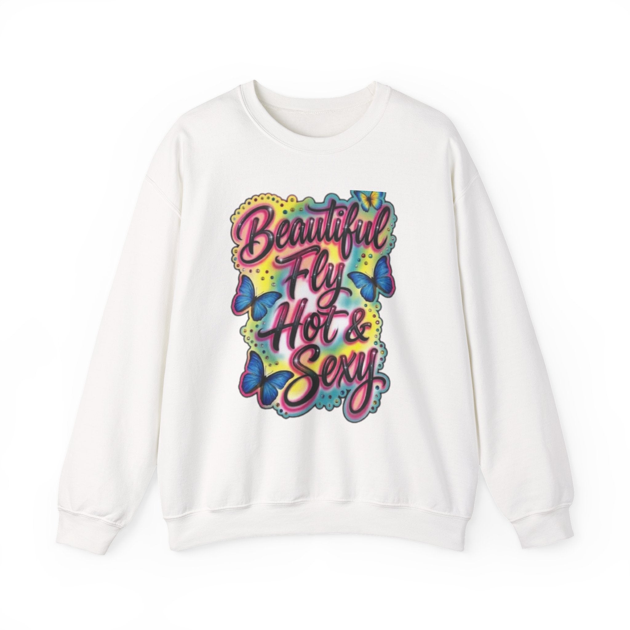 Crewneck Sweatshirt — "Beautiful Fly Hot & Sexy" Colorful Butterfly Graphic